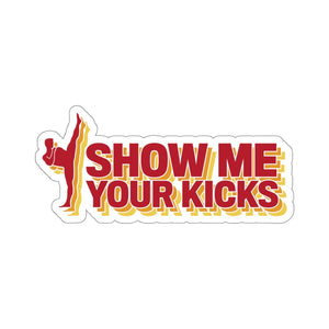 Show Me Your Kicks Sticker